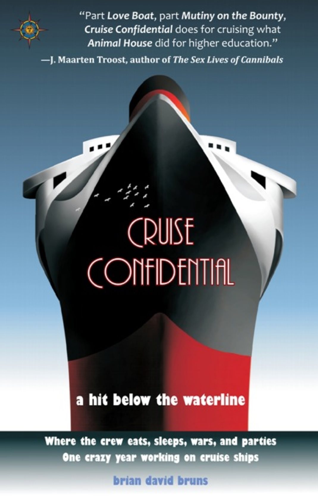 Cruise Confidential A Hit Below the Waterline Where the Crew Lives Eats Wars and Parties -- One Crazy Year Working - image 2