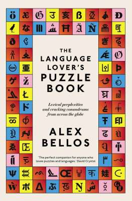 Alex Bellos - The Language Lovers Puzzle Book: Lexical Complexities and Cracking Conundrums from Across the Globe