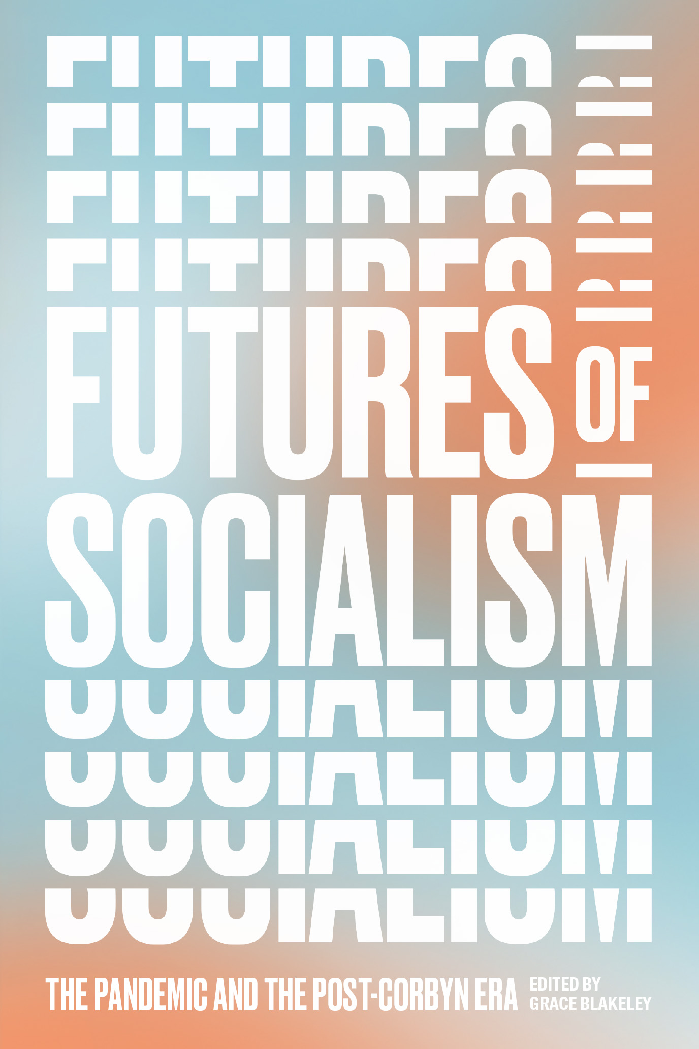 Futures of Socialism Futures of Socialism The Pandemic and the Post-Corbyn Era - photo 1