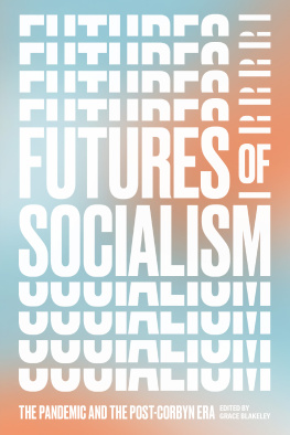 Grace Blakeley (editor) Futures of Socialism: The Pandemic and the Post-Corbyn Era