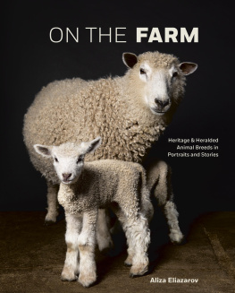 Aliza Eliazarov - On the Farm: Heritage and Heralded Animal Breeds in Portraits and Stories