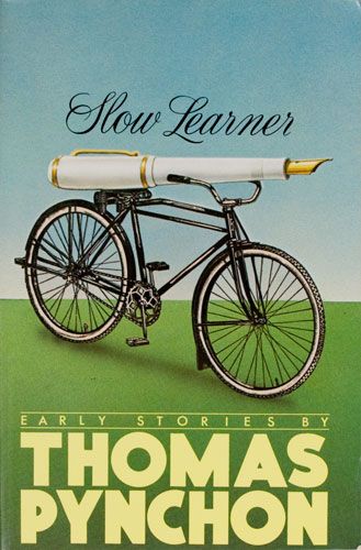 Slow Learner Thomas Pynchon INTRODUCTION As NEARLY as I can remember - photo 1