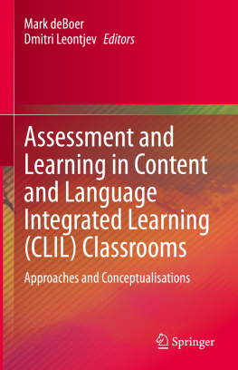 Mark deBoer - Assessment and Learning in Content and Language Integrated Learning (CLIL) Classrooms: Approaches and Conceptualisations