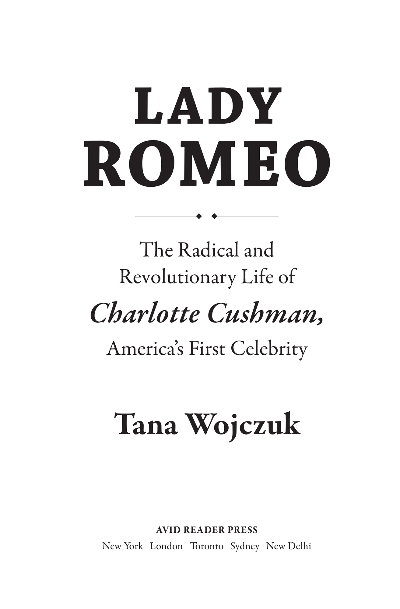 Lady Romeo The Radical and Revolutionary Life of Charlotte Cushman Americas First Celebrity - image 2