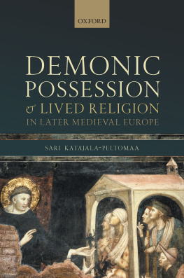 Katajala-Peltomaa Sari Demonic Possession and Lived Religion in Later Medieval Europe