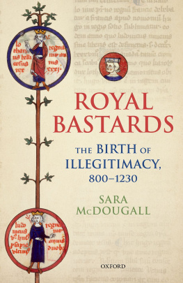 McDougall Sara - Royal Bastards: The Birth of Illegitimacy, 800-1230