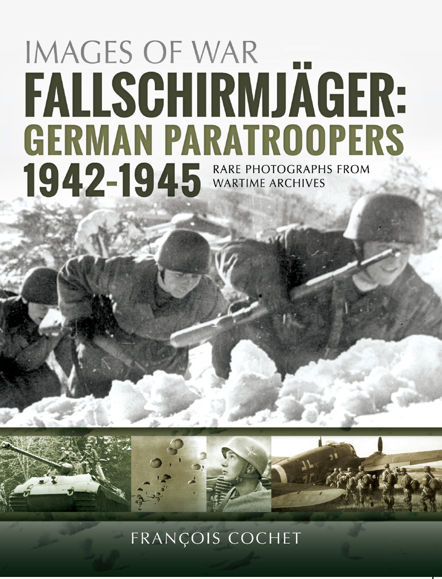 IMAGES OF WAR FALLSCHIRMJGER GERMAN PARATROOPERS 19421945 RARE - photo 1