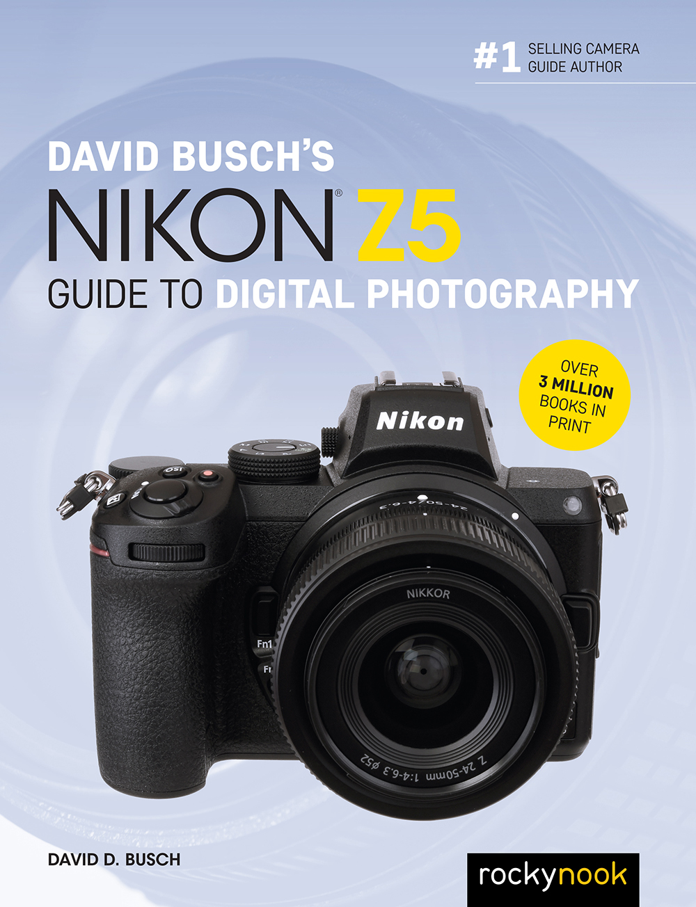 DAVID BUSCHS Nikon Z5 GUIDE TO DIGITAL PHOTOGRAPHY DAVID D BUSCH David - photo 1