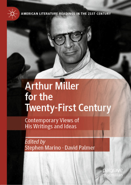 Stephen Marino Arthur Miller for the Twenty-First Century: Contemporary Views of His Writings and Ideas