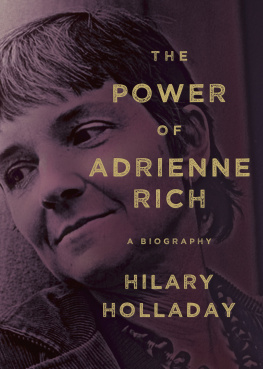 Hilary Holladay - The Power of Adrienne Rich: A Biography