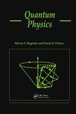 Mircea S. Rogalski - Quantum Physics