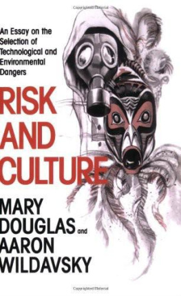 Mary Douglas Risk and Culture: An Essay on the Selection of Technological and Environmental Dangers