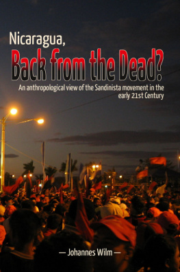 Johannes Wilm (Author) Nicaragua, Back from the Dead? An anthropological View of the Sandinista Movement in the early 21st Century