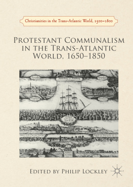 Philip Lockley - Protestant Communalism in the Trans-Atlantic World, 1650–1850
