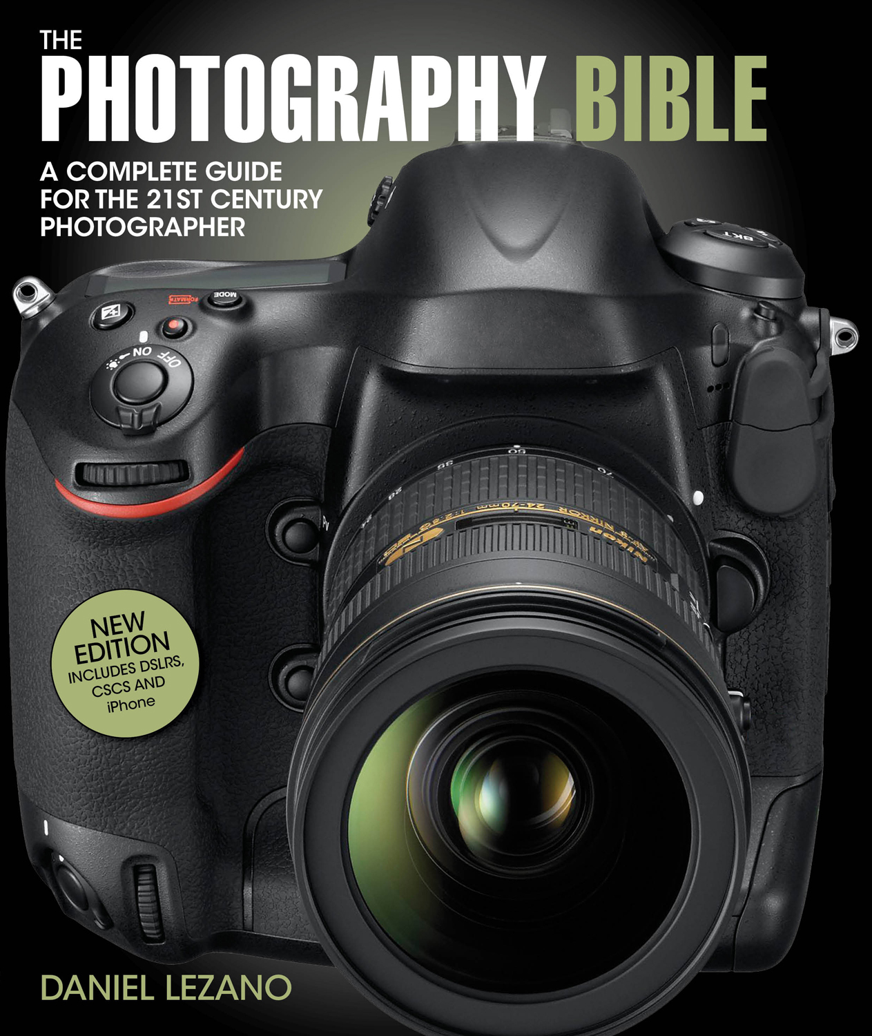 The Photography Bible A Complete Guide for the 21st Century Photographer - image 1