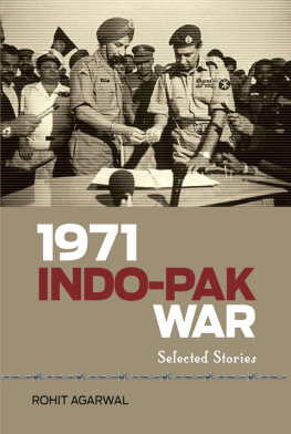 Rohit Agarwal - 1971 Indo-Pak War (Selected Stories)