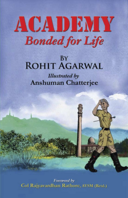 Lt Col Rohit Agarwal - Academy: Bonded For Life