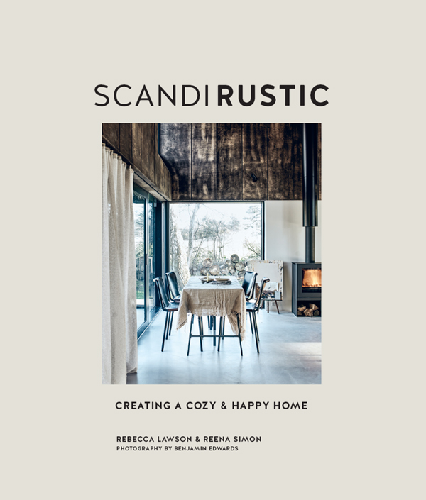 SCANDI RUSTIC SCANDI RUSTIC CREATING A COZY HAPPY HOME REBECCA LAWSON - photo 1