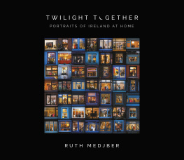 Ruth Medjber - Twilight Together: Portraits of Ireland at Home