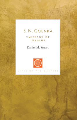 Daniel M. Stuart - S. N. Goenka: Emissary of Insight