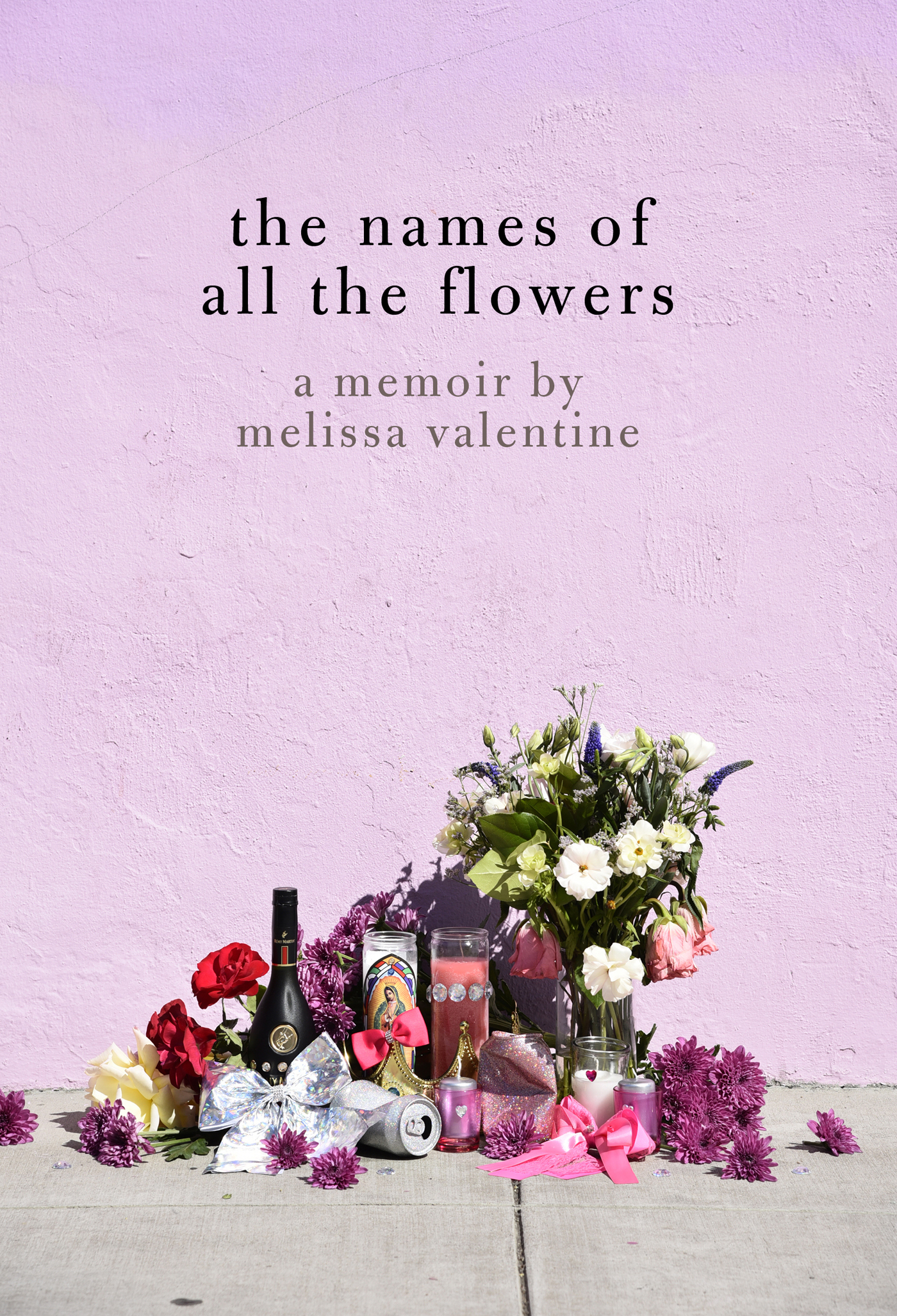 the names of all the flowers a memoir by melissa valentine Published in 2020 - photo 1