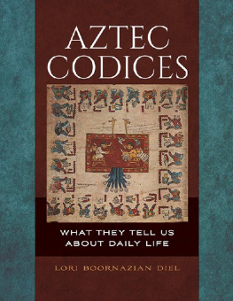 Lori Diel - Aztec Codices: What They Tell us About Daily Life