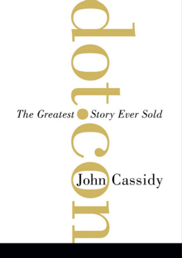 John Cassidy Dot.Con: How America Lost Its Mind and Money in the Internet Era