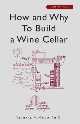 Richard M. Gold How and Why to Build a Wine Cellar