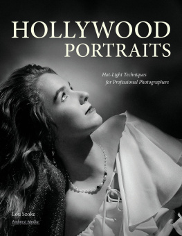 Lou Szoke - Hollywood Portraits: Hot-Light Techniques for Professional Photographers