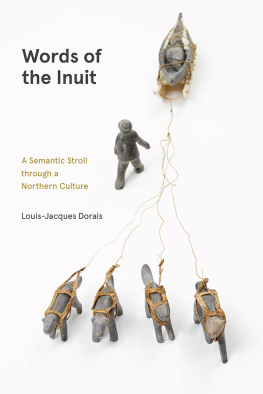 Louis-Jacques Dorais - Words of the Inuit: A Semantic Stroll Through a Northern Culture