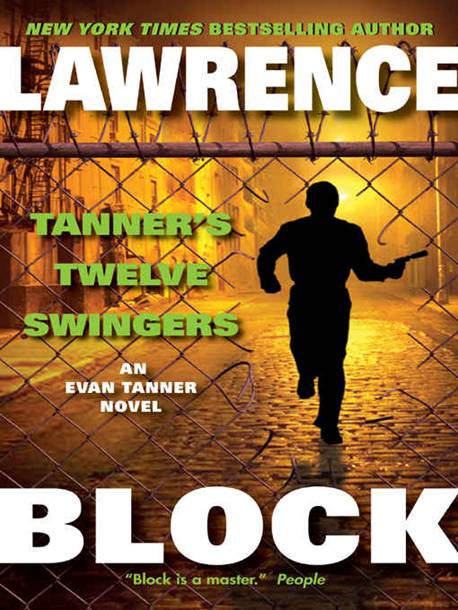 Lawrence Block Tanners Twelve Swingers The third book in the Evan Tanner - photo 1