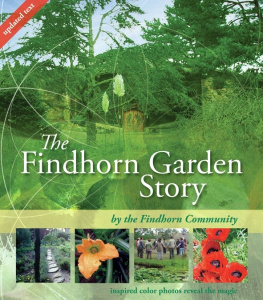 The Findhorn Community - The Findhorn Garden Story: Inspired Color Photos Reveal the Magic