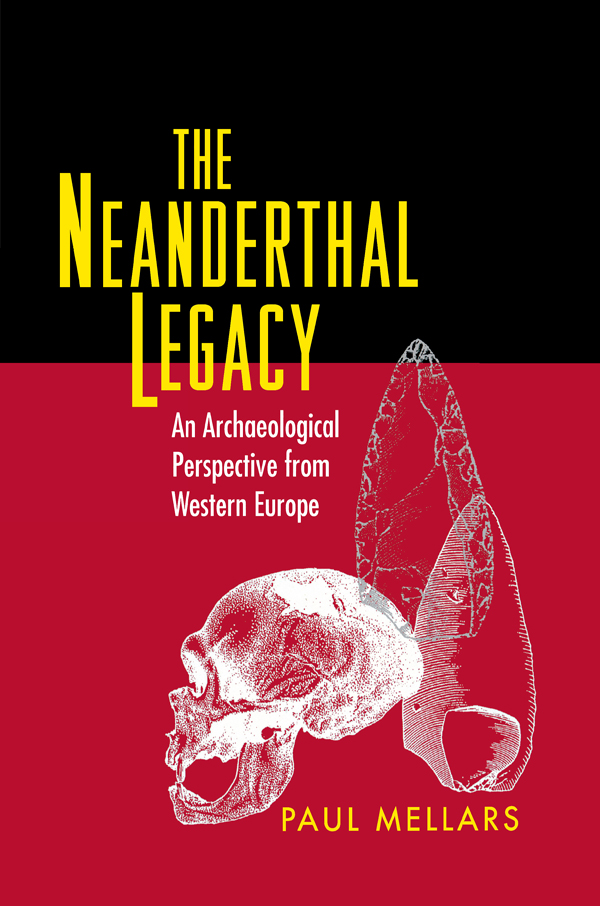 THE NEANDERTHAL LEGACY An Archaeological Perspective from Western Europe - photo 1