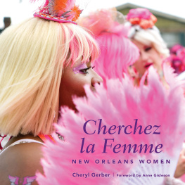 Cheryl Gerber - Cherchez la Femme: New Orleans Women