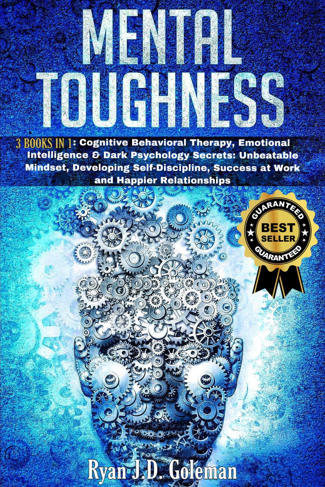 MENTAL TOUGHNESS 3 Books in 1 Cognitive Behavioral Therapy Emotional - photo 1