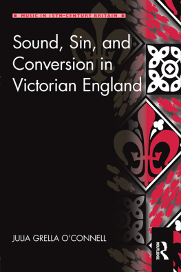 Julia Grella OConnell - Sound, Sin, and Conversion in Victorian England