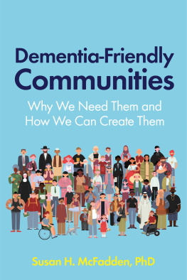 Susan McFadden - Dementia-Friendly Communities: Why We Need Them and How We Can Create Them