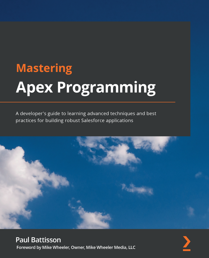 Mastering Apex Programming A developers guide to learning advanced techniques - photo 1