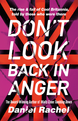 Rachel Dont Look Back in Anger : The Rise and Fall of Cool Britannia