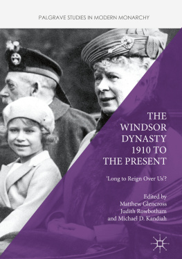 Matthew Glencross - The Windsor Dynasty 1910 to the Present: Long to Reign Over Us?