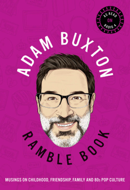 Adam Buxton - Ramble Book: Musings on Childhood, Friendship, Family and 80s Pop Culture