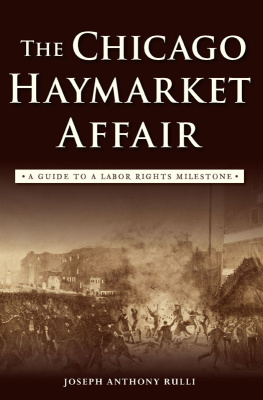 Joseph Anthony Rulli The Chicago Haymarket Affair: A Guide to a Labor Rights Milestone