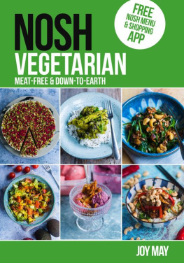 Joy May NOSH Vegetarian: Down-to-earth Meat-free recipes