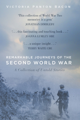 Victoria Panton Bacon - Remarkable Journeys of the Second World War: A Collection of Untold Stories