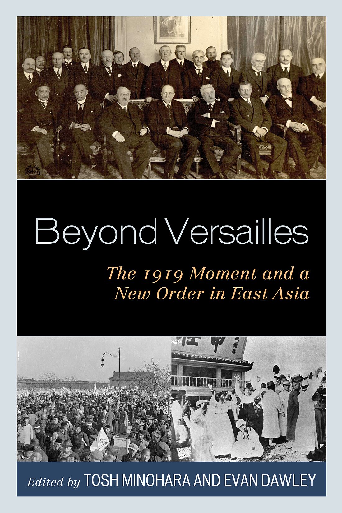 Beyond Versailles Beyond Versailles The 1919 Moment and a New Order in East - photo 1