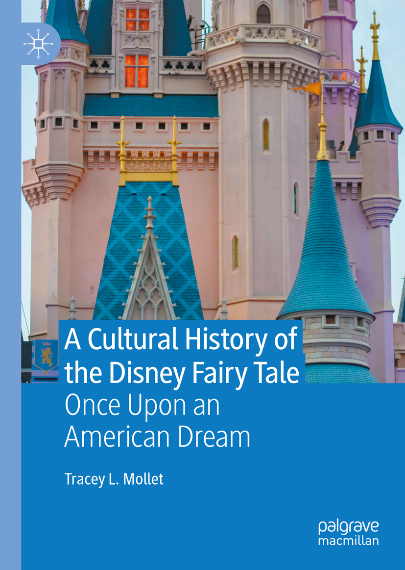 Book cover of A Cultural History of the Disney Fairy Tale Tracey L Mollet - photo 1