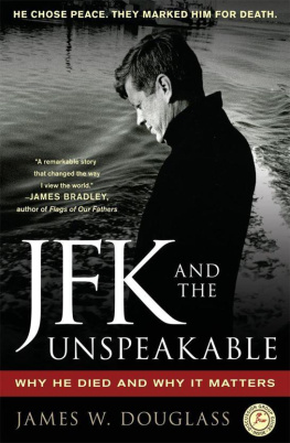 James W. Douglass - JFK & the Unspeakable: Why He Died & Why It Matters