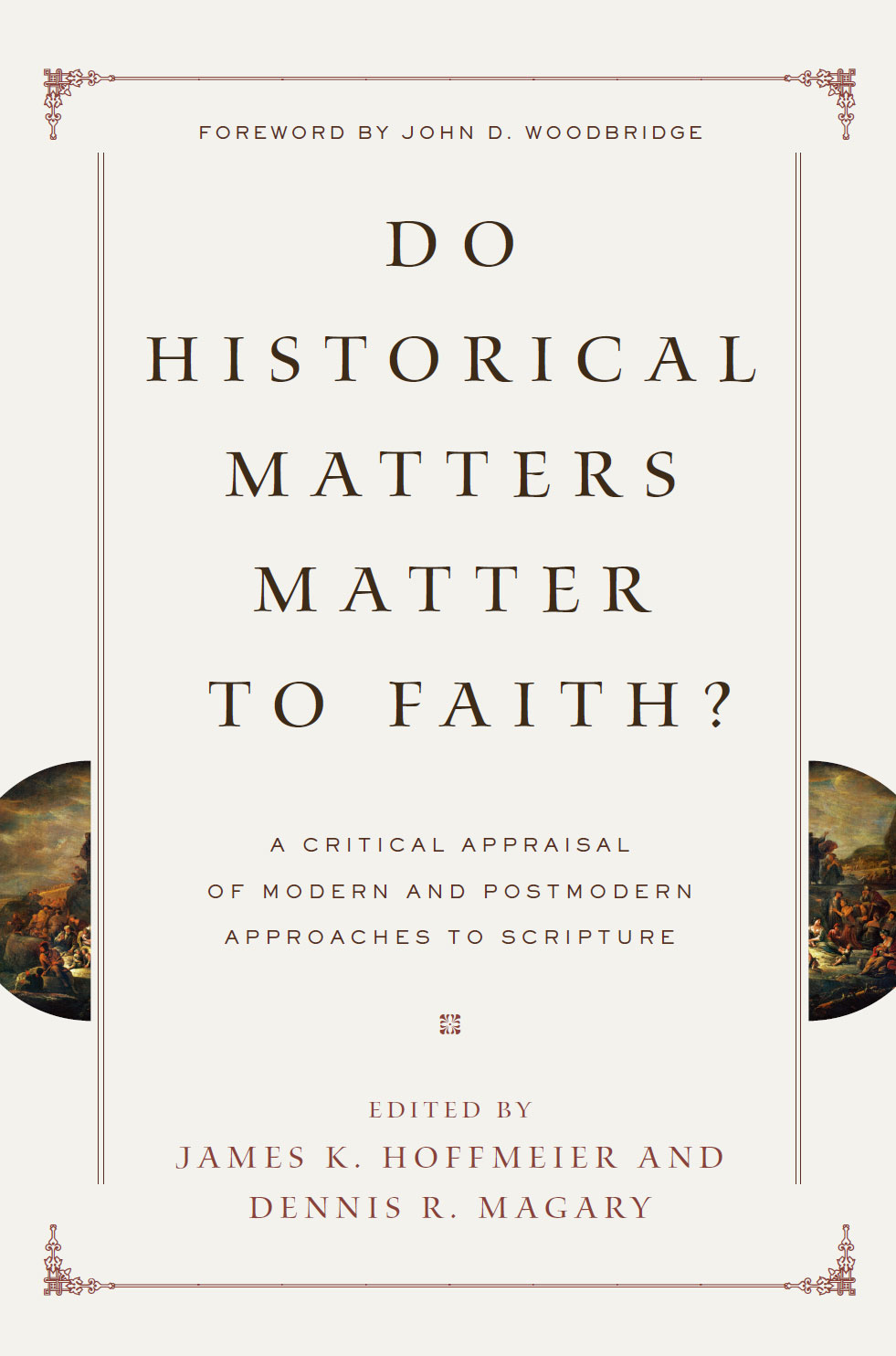 Do Historical Matters Matter to Faith A Critical Appraisal of Modern and - photo 1