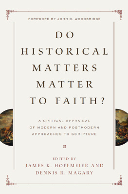 James K. Hoffmeier Do Historical Matters Matter to Faith?