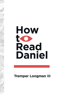 Tremper Longman III - How to Read Daniel